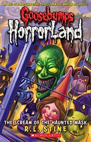 Goosebumps Horrorland #4: The Scream Of The Haunted Mask